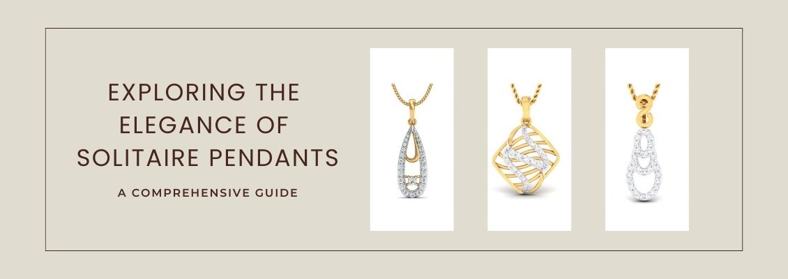 Exploring the Elegance of Solitaire Pendants: A Comprehensive Guide