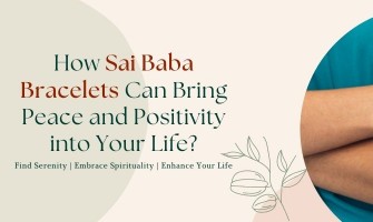 How Sai Baba Bracelets Can Bring Peace and Positivity into Your Life?