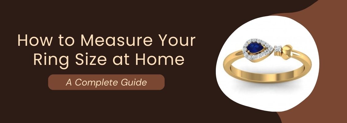 How to Measure Your Ring Size at Home: A Complete Guide